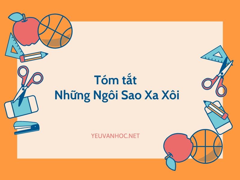 Tóm tắt Những Ngôi Sao Xa Xôi hay ngắn gọn nhất