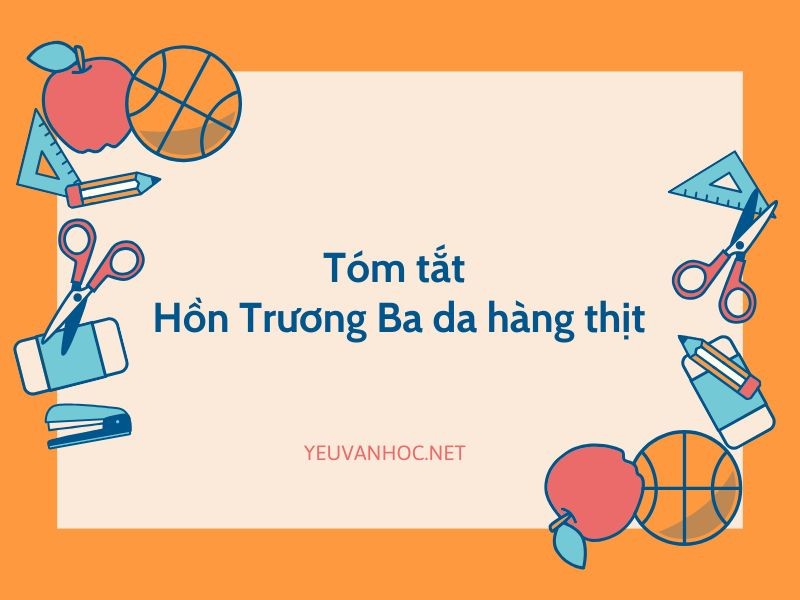 Tóm tắt Hồn Trương Ba da hàng thịt ngắn gọn, đầy đủ