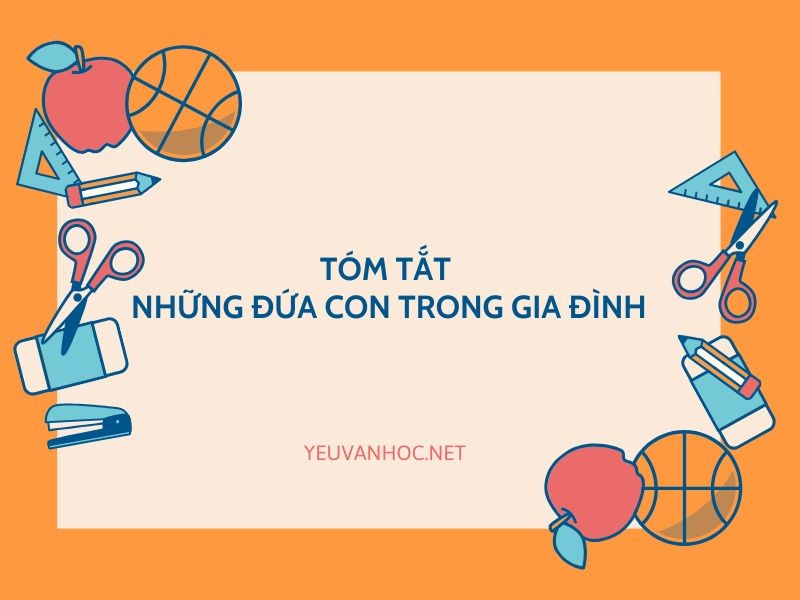 Tóm tắt Những đứa con trong gia đình của Nguyễn Thi hay nhất